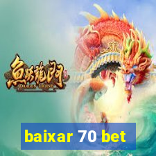 baixar 70 bet